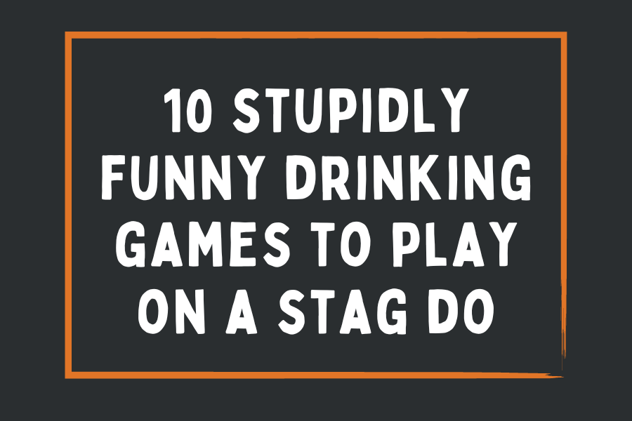 10 stupidly funny drinking games to play on your next Stag Do