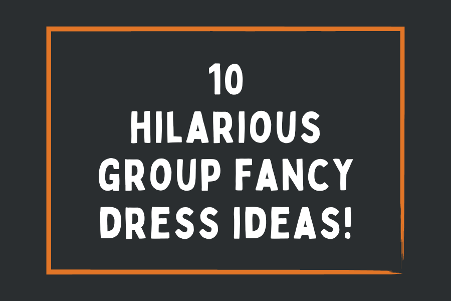 10 Hilarious Group Fancy Dress Ideas