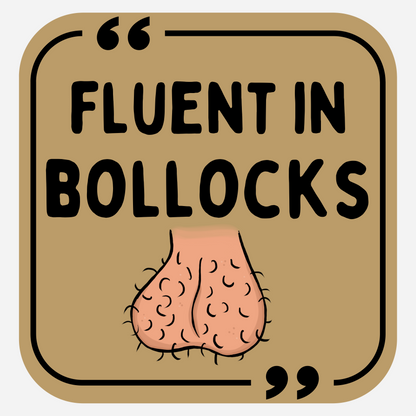 Fluent in Bollocks